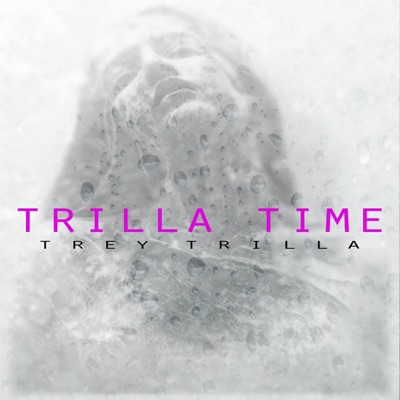 Trilla Time - Single
