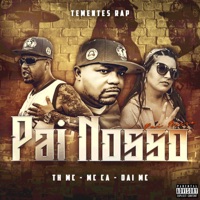Pai Nosso (feat. Mc C.A, TH MC & Dai Black) - Single - Tementes Rap