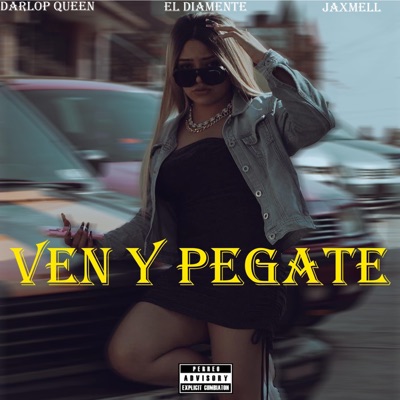 Ven y Pegate (feat. Darlop Queen & El Diamante) - Single