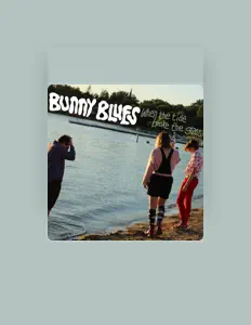 Ascolta Bunny Blues, guarda video musicali, leggi la biografia, vedi le date del tour & altro!