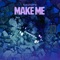 Make Me - Sikdope lyrics
