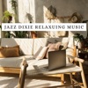 Jazz Dixie Relaxuing Music