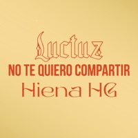No Te Quiero Compartir - Single - Luctuz & Hiena HG