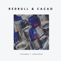 Redbull & Cacao (feat. jongjobim) - Single - Achiquez