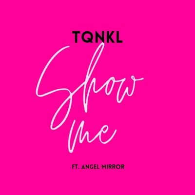 SHOW ME (feat. ANGEL MIRROR) - Single