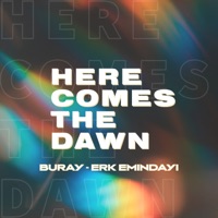 Here Comes the Dawn - Single - Buray & Erk Emindayi
