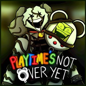 Playtime's Not over Yet (feat. Shadrow & ArtyDoesStuff) - Single