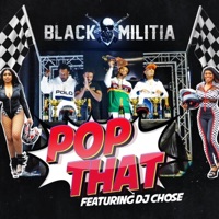 Pop That (feat. DJ Chose) [Radio Edit] - Single - Black Militia