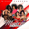 Las Mujeres de Mi Tierra - Mixael Cabrera