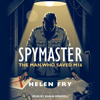 Spymaster : The Man Who Saved MI6 - Helen Fry