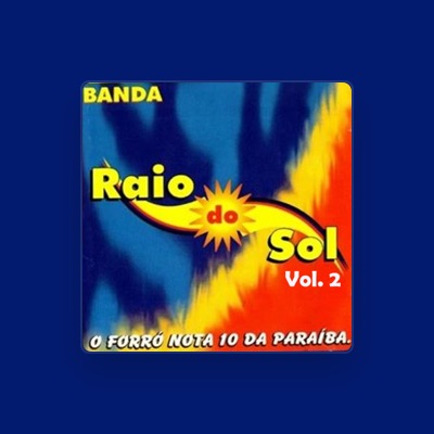 Listen to Banda Raio do Sol, watch music videos, read bio, see tour dates & more!