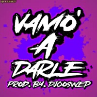 Vamo A Darle - Single - Dj Ooswep