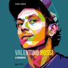 Valentino Rossi. La biografia - Stuart Barker