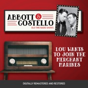 Abbott and Costello: Lou Wants to Join the Merchant Marines - Bud Abbott & Lou Costello