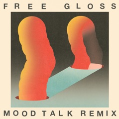 Free Gloss (feat. Nicholas Allbrook) [Mood Talk Remix] - Single