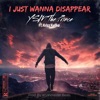 I Just Wanna Disappear (feat. Krizz Kaliko) - Single