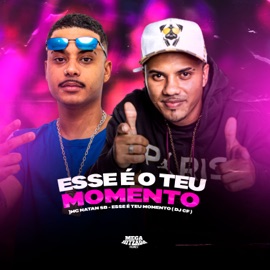 Esse É Teu Momento Mc Natan SB & DJ CF