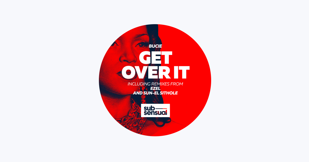 Bucie - Get Over It Mp3 Download Fakaza
