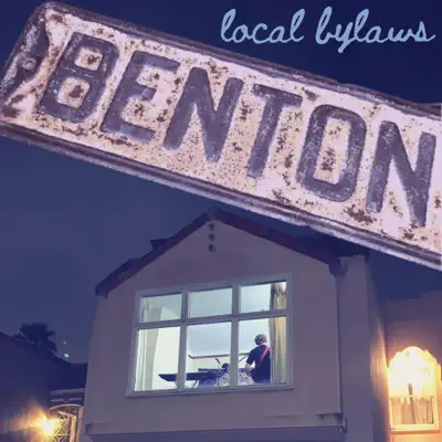 Listen to Benton - Single by Local Bylaws