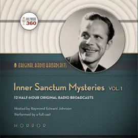 Inner Sanctum Mysteries, Vol. 1 (The Classic Radio Collection)