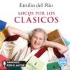 Locos por los clásicos - Emilio del Río