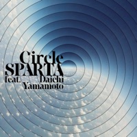 Circle (feat. Daichi Yamamoto) - Single - SPARTA