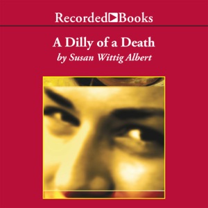 A Dilly of a Death(China Bayles Mysteries)