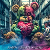 Made Me - Single (feat. Johnny Conceptz) - Single - Lingo