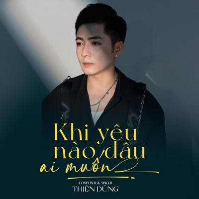Khi Yêu Nào Đâu Ai Muốn - Single