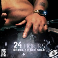 24 HOURS (feat. Roc Solo, TakeOff Music Group & Ali Kulture) - Single - Big Benz