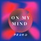 On My Mind - Proko lyrics