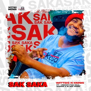 Sak Saka (feat. Undisputed Soul, Bigwae & Black Nigro)