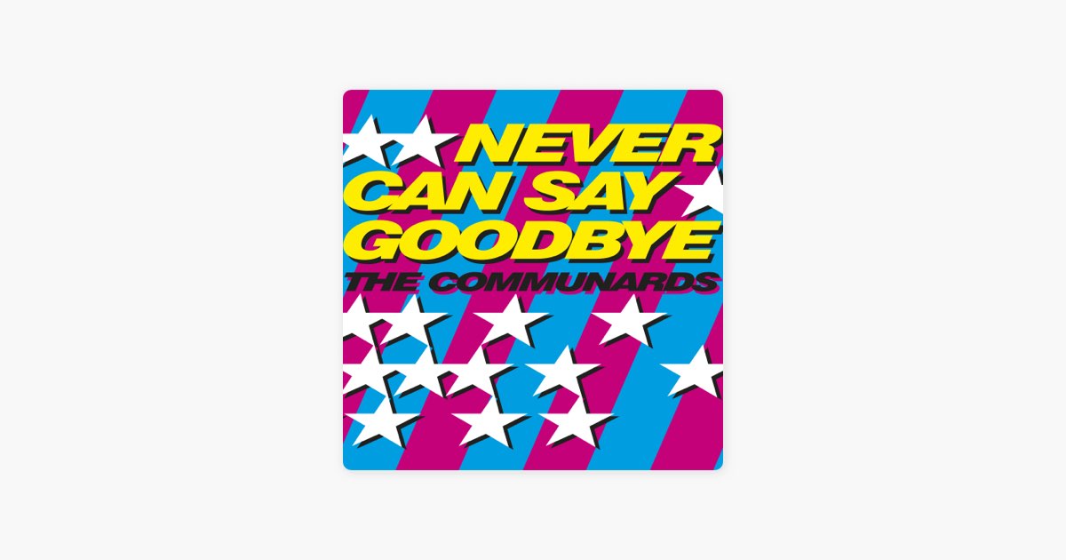 Never Can Say Goodbye (The 2 Bears Remixes) - Single