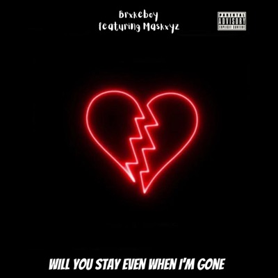 Will you stay even when im gone (feat. Maskxyz) - Single