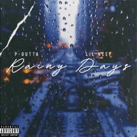 Rainy Days (feat. Lil Neef) P-Gutta