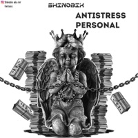 Antistress personal (feat. Otruf) - Single - SHINOBIX AKA MR FANTASY PRODUCTION