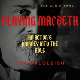 Playing Macbeth: An Actor's Journey into the Role (Unabridged)