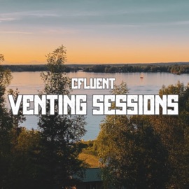 Venting Sessions (EXPLICIT) Cfluent