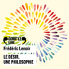 Le désir, une philosophie - Frédéric Lenoir