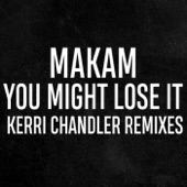 You Might Lose It (Kerri Chandler Remixes) - EP artwork