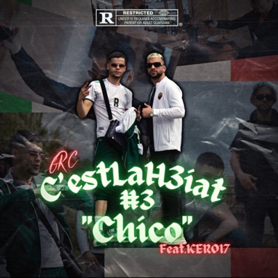 C'estLaH3iat #3 "Chico" (feat. Kero17) - Single