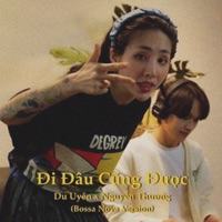Đi Đâu Cũng Được (Bossa Nova Version) - Single - Du Uyên & Nguyễn Thương