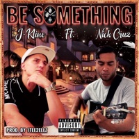 Be Something (feat. Nick Cruz) - Single - J-Kline