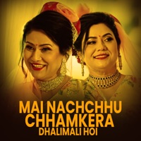Mai Nachchhu Chhamkera Dhalimali Hoi - EP - Komal Oli & Pragya Oli 'Sharad'