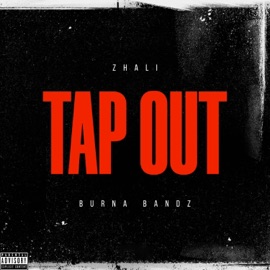 Tap Out (feat. Burna Bandz) Zhali