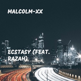 Ecstasy (feat. Razah) Malcolm-XX
