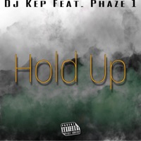 Hold up (feat. Phaze 1) [Radio Edit] [Radio Edit] - Single - DJ Kep