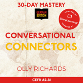 30-Day Mastery (German Edition): Conversational Connectors: Master 70+ Fluency-Boosting Conversational Connectors in 30 Days (30-Day Mastery) (Unabridged) - Olly Richards Cover Art