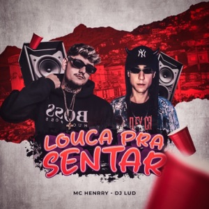 Louca pra sentar (feat. DJ LUD)
