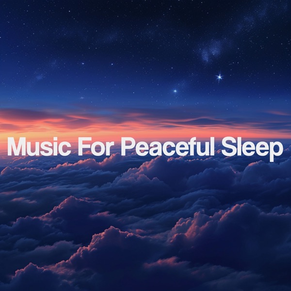 Music for Peaceful Sleep